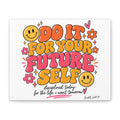 Do It For Your Future Self Canvas | Spotted: The Teen Edit