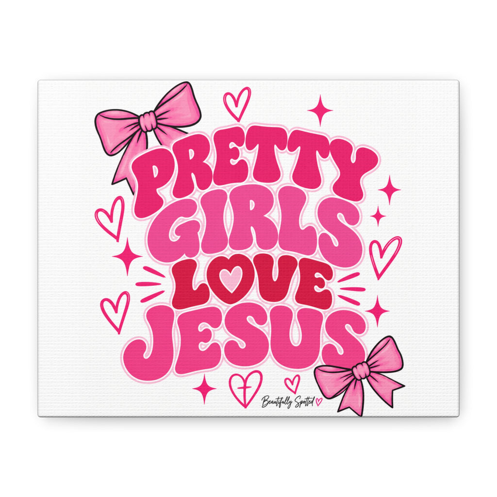 Pretty Girls Love Jesus Canvas | Spotted: The Teen Edit