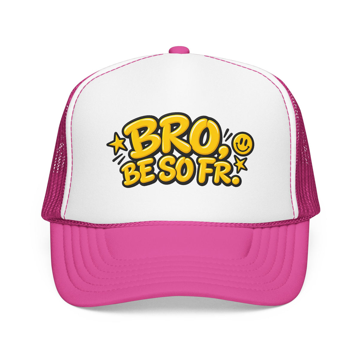 BRO, BE SO FR. Trucker Hat | Spotted: The Teen Edit