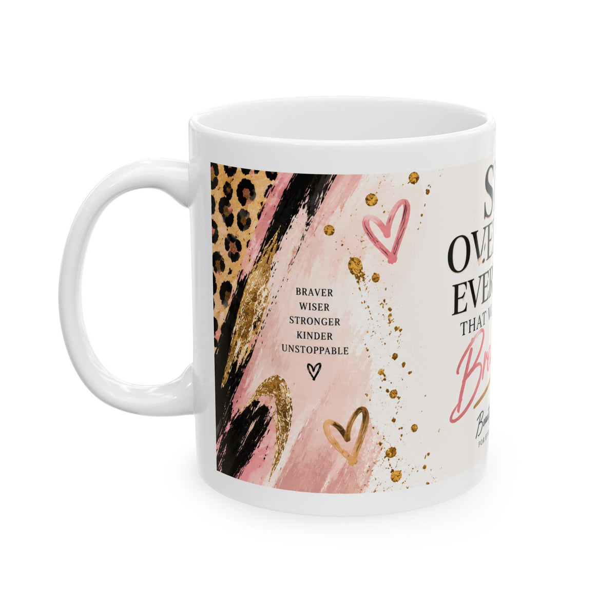She Overcame Everything Meant to Break Her 11 oz Ceramic Mug – Beautifully Spotted™